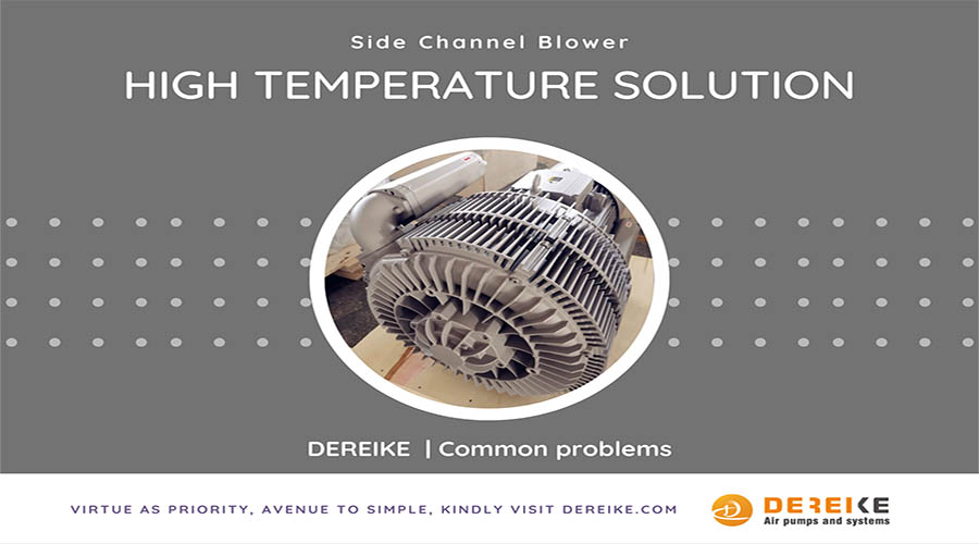 How to solve the high temperature when the side channel blower works?